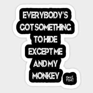 EVERYONE HAS SOMETHING TO HIDE Sticker